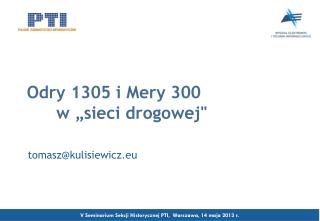 Odry 1305 i Mery 300 	w „sieci drogowej&quot;