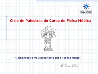 Ciclo de Palestras do Curso de Física Médica