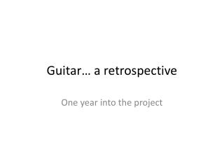 Guitar… a retrospective