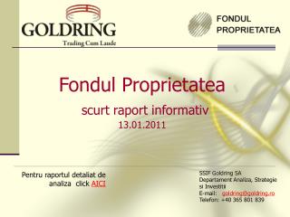 SSIF Goldring SA Departament Analiza, Strategie si Investitii E-mail: goldring@goldring.ro