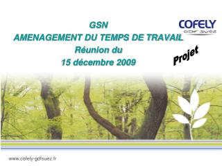 GSN AMENAGEMENT DU TEMPS DE TRAVAIL Réunion du 15 décembre 2009