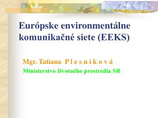 Eur ópske environmentálne komunikačné siete (EEKS)