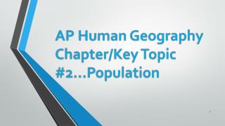 AP Human Geography Chapter/Key Topic #2…Population