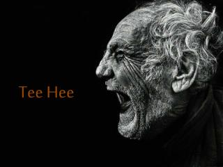 Tee Hee