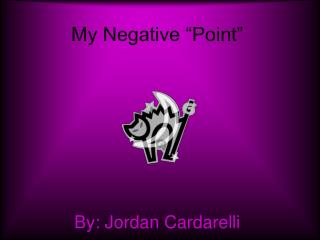 My Negative “Point”