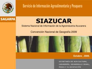 SIAZUCAR Sistema Nacional de Información de la Agroindustria Azucarera