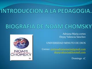 INTRODUCCION A LA PEDAGOGIA. BIOGRAFIA DE NOAM CHOMSKY
