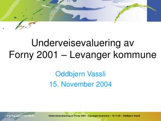 Underveisevaluering av Forny 2001 – Levanger kommune
