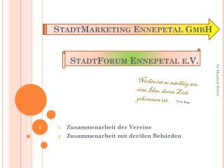 StadtMarketing Ennepetal GmbH StadtForum Ennepetal e.V.
