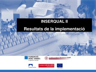 INSERQUAL II Resultats de la implementació