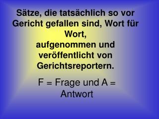 F = Frage und A = Antwort