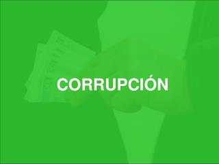 CORRUPCIÓN