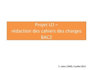 Projet LO – rédaction des cahiers des charges BAC2