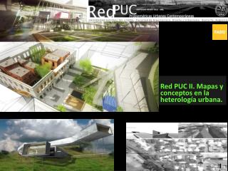 Red PUC II. Mapas y conceptos en la heterología urbana.