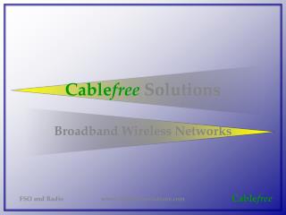 Cable free Solutions