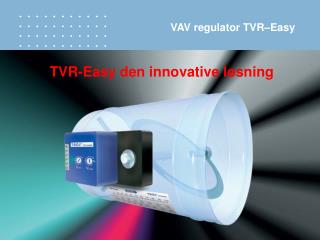 TVR-Easy den innovative løsning