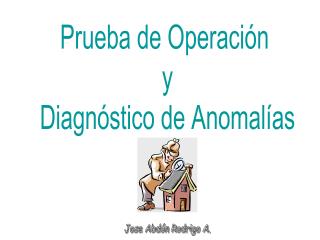 Prueba de Operación y Diagnóstico de Anomalías