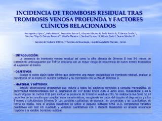 INCIDENCIA DE TROMBOSIS RESIDUAL TRAS TROMBOSIS VENOSA PROFUNDA Y FACTORES CLÍNICOS RELACIONADOS