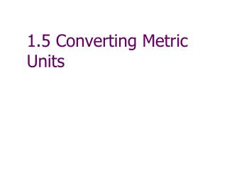 1.5 Converting Metric Units