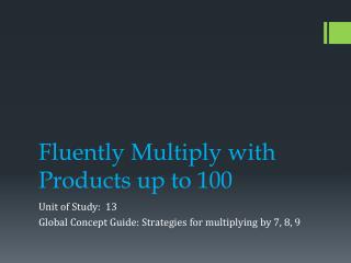 Fluently Multiply with Products up to 100