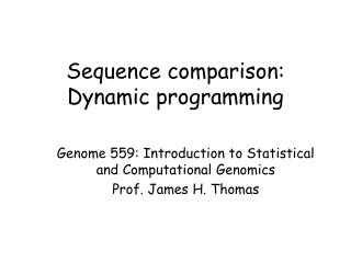 Sequence comparison: Dynamic programming