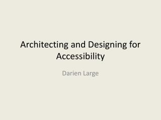 Architecting and Designing for Accessibility