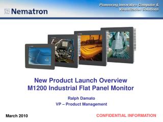 New Product Launch Overview M1200 Industrial Flat Panel Monitor
