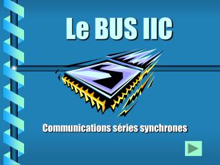 Le BUS IIC