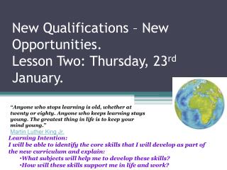 New Qualifications – New Opportunities. Lesson Two: Thursday, 23 rd January.