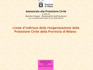 «Linee d’indirizzo della riorganizzazione della Protezione Civile della Provincia di Milano »