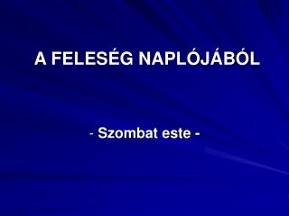 A FELESÉG NAPLÓJÁBÓL