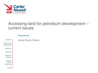 Accessing land for petroleum development – current issues