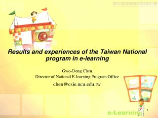 Results and experiences of the Taiwan National program in e-learning Gwo-Dong Chen