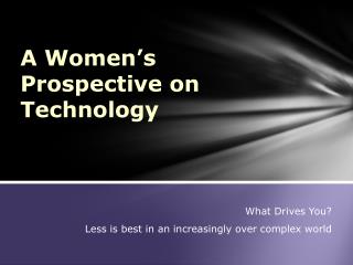 A Women’s Prospective on Technology