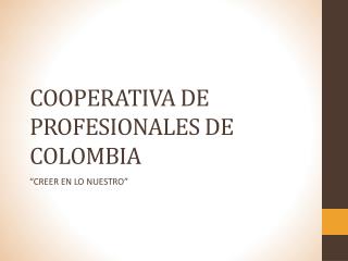 COOPERATIVA DE PROFESIONALES DE COLOMBIA