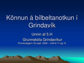 Könnun á bílbeltanotkun í Grindavík