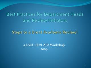 Best Practices for Department Heads and Review Initiators Steps to a Great Academic Review!