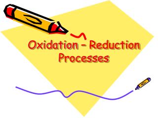 Oxidation – Reduction Processes