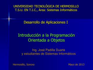UNIVERSIDAD TECNOLÓGICA DE HERMOSILLO T.S.U . EN T.I.C ., Área: Sistemas Informáticos