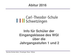 Info für Schüler der Eingangsklasse des WGI über die Jahrgangsstufen 1 und 2