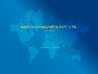 ASHVINI MAGNETS PVT. LTD. Pune , INDIA