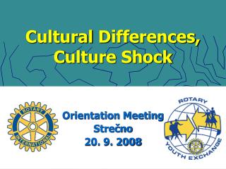 Cultural D ifferences, C ulture S hock