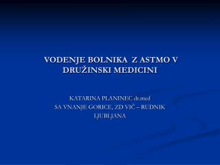 VODENJE BOLNIKA Z ASTMO V DRUŽINSKI MEDICINI