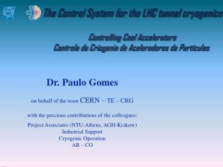 Dr. Paulo Gomes on behalf of the team CERN – TE – CRG