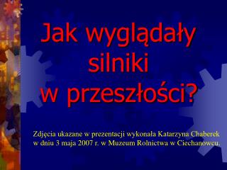 Jak wyglądały silniki w przeszłości?