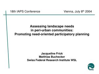 18th IAPS Conference	Vienna, July 8 th 2004