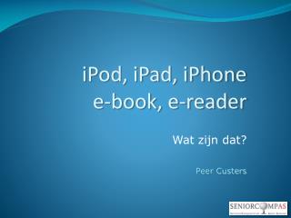 iPod, iPad, iPhone e-book, e-reader