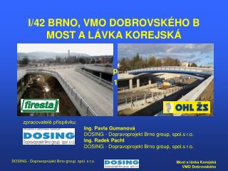 I/42 BRNO, VMO DOBROVSKÉHO B MOST A LÁVKA KOREJSKÁ