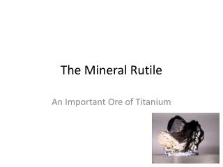 The Mineral Rutile