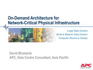 On-Demand Architecture for Network-Critical Physical Infrastructure